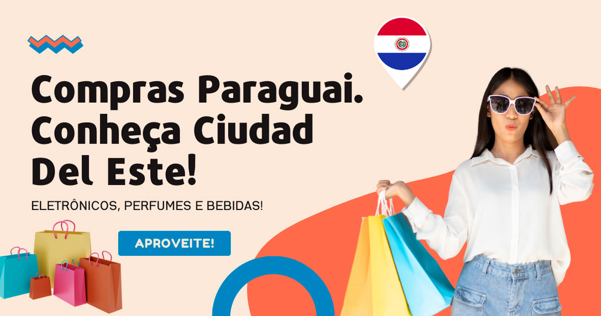 FOZ DO IGUAÇU E COMPRAS NO PARAGUAI